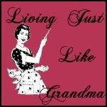 Living Just Like Grandma